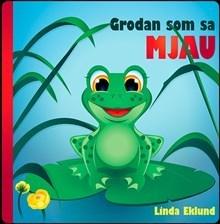 Grodan som sa mjau - Bok av Linda Eklund - Inbunden