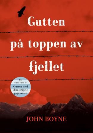 Gutten på toppen av fjellet - Bok av John Boyne - Hardback