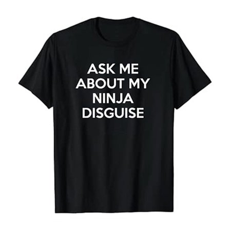 Men Gift - Ask Me About My Ninja Disguise T-shirt kort ärm