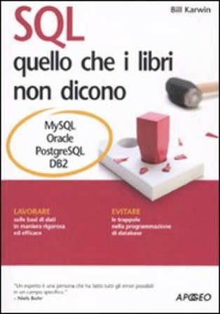 SQL. Quello che i libri non dicono Bill Karwin