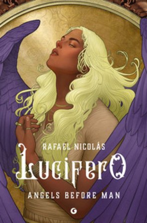 Lucifero. Angels before man Rafael Nicolas