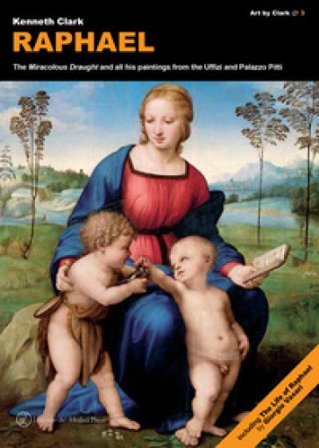 Raphael. «The miracolous draught» and all his paintings from the Uffizi and Palazzo Pitti Kenneth Clark