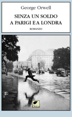 Senza un soldo a Parigi e a Londra George Orwell