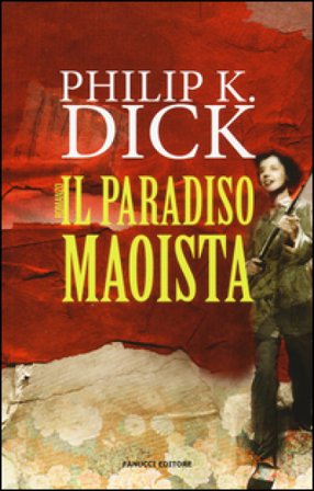Il paradiso maoista Philip K. Dick