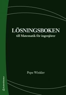 Lösningsboken till Matematik för ingenjörer