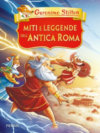 Miti e leggende dell'antica Roma Geronimo Stilton