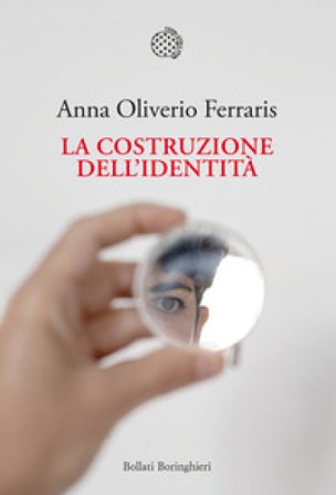 La costruzione dell'identità Anna Oliverio Ferraris