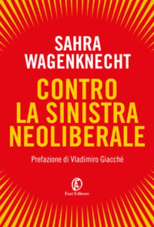 Contro la sinistra neoliberale Sahra Wagenknecht