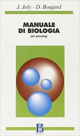 Manuale di biologia. Per psicologi Jean Joly