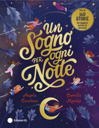 Un sogno per ogni notte. Ediz. a colori Angela Casabene
