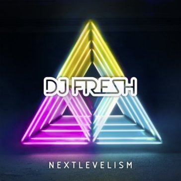 Next levelism DJ FRESH