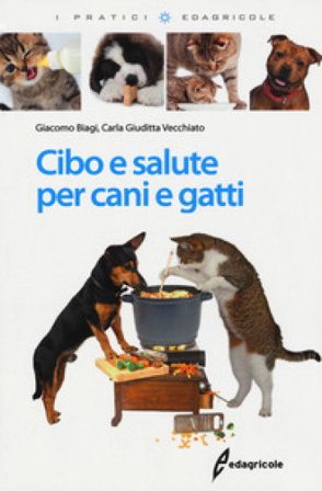 Cibo e salute per cani e gatti Giacomo Biagi