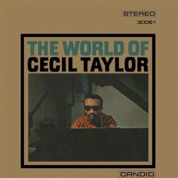 The world of cecil taylor Cecil Taylor