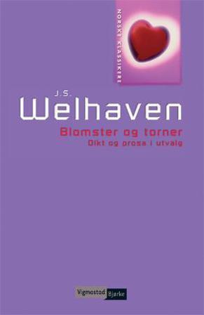 Blomster og torner - Bok av Johan Sebastian Welhaven - Hardback