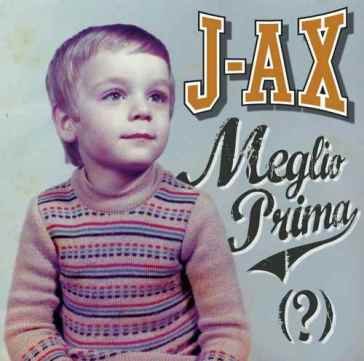 Meglio prima (?) J-Ax