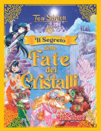 Il segreto delle Fate dei Cristalli Tea Stilton