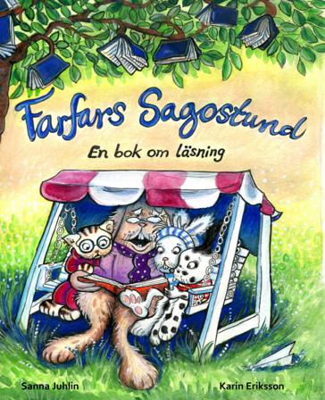 Farfars sagostund : en bok om läsning - Bok av Karin Eriksson & Sanna Juhlin - Inbunden