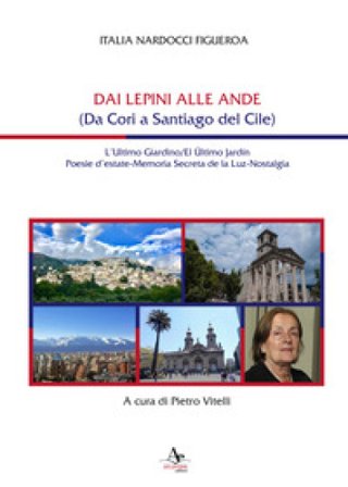 Dai Lepini alle Ande (Da Cori a Santiago del Cile) Italia Nardocci Figueroa
