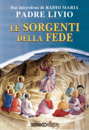 Le sorgenti della fede Livio Fanzaga