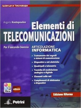 Elementi di telecomunicazioni. Ediz. riforma. Per le Scuole superiori Argyris Kostopoulos