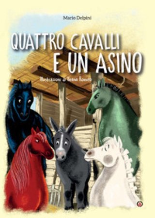 Quattro cavalli e un asino. Ediz. a colori Mario Delpini