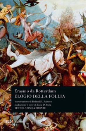 Elogio della follia. Testo latino a fronte Erasmo Da Rotterdam