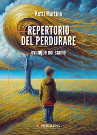 Repertorio del perdurare. Ovunque noi siamo Ketti Martino