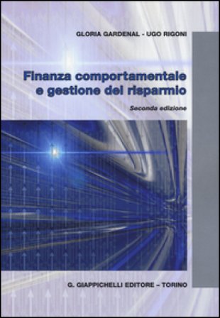 Finanza comportamentale e gestione del risparmio Ugo Rigoni