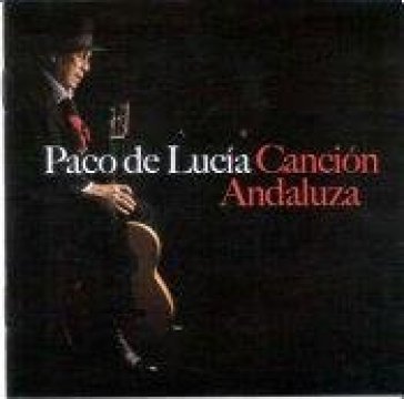 Cancion de andaluza Paco De Lucia