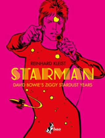 Starman. David Bowie's Ziggy Stardust year. Ediz. italiana Reinhard Kleist