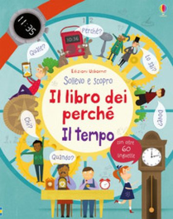 Il tempo. Il libro dei perché. Ediz. illustrata Katie Daynes