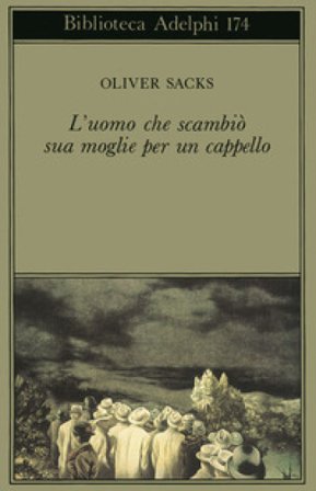 L'uomo che scambiò sua moglie per un cappello Oliver Sacks