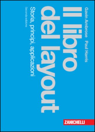 Il libro del layout. Storia, principi, applicazioni Gavin Ambrose
