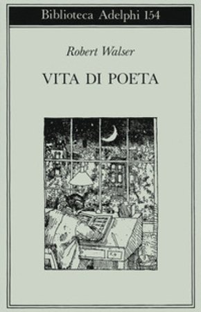 Vita di poeta Robert Walser