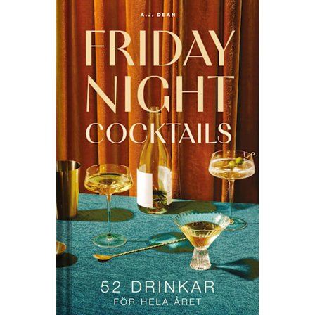 Friday night cocktails : 52 drinkar för hela året 9789180389709