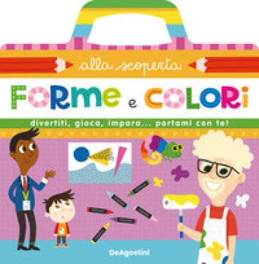 Valigetta alla scoperta. Forme e colori. Ediz. a colori. Ediz. a spirale Lisa Lupano