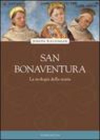 San Bonaventura. La teologia della storia Benedetto XVI (Papa Joseph Ratzinger)