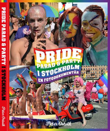 Pride - parad & party i Stockholm : en fotodokumentär - Bok av Peter Ortvik - Inbunden