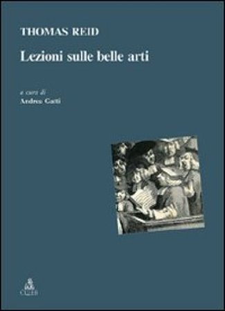 Lezioni sulle belle arti. Testo inglese a fronte Thomas Reid