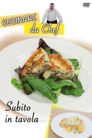 Cucinare Da Chef - Subito In Tavola