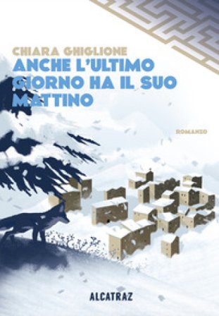 Anche l'ultimo giorno ha il suo mattino Chiara Ghiglione