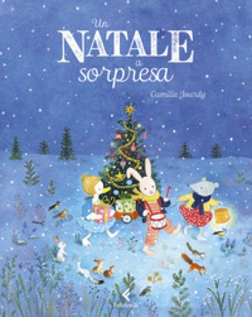 Un Natale a sorpresa. Ediz. a colori Camille Jourdy