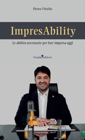 ImpresAbility. Le abilità necessarie per fare impresa oggi. Con QR Code Pietro Vitiello