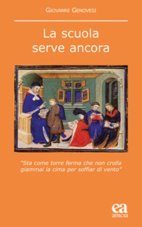 La scuola serve ancora. «Sta come torre ferma che non crolla giammai la cima per soffiar di vento» Giovanni Genovesi