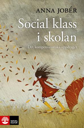 Social klass i skolan : det kompensatoriska uppdraget - Bok av Anna Jobér - Danskt band