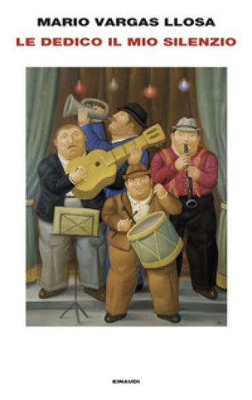 Le dedico il mio silenzio Mario Vargas Llosa