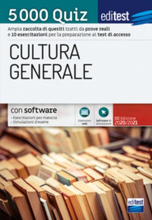 EdiTEST 5000 quiz di cultura generale.Ampia raccolta di quesiti tratti da prove reali e 10 esercitazioni per la preparazione ai test di accesso. Con 