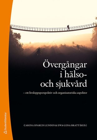 Övergångar i hälso- och sjukvård - ett livsloppsperspektiv och organisatoriska aspekter