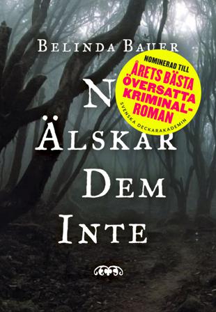 Ni älskar dem inte - Bok av Belinda Bauer - Inbunden