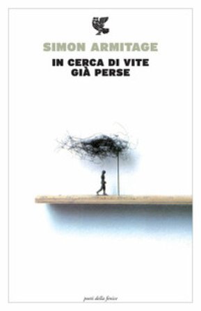 In cerca di vite già perse. Testo inglese a fronte Simon Armitage